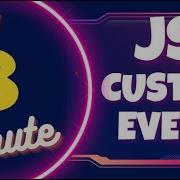 How To Create Custom Events In JavaScript Under 10mins