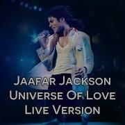 Jaafar Jackson Universe Of Love Live Version Creatib