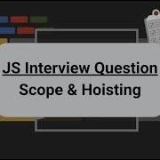 JavaScript Interview Question Scope And Hoisting