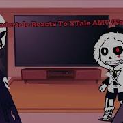 Undertale Reacts To XTale AMV Warriors My AU