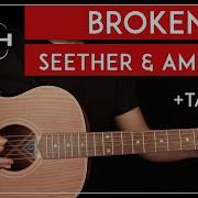 Broken Guitar Tutorial Seether Amy Lee Guitar Lesson Standard Tuning Fingerpicking TAB