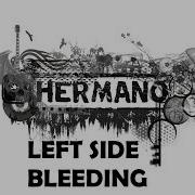 Hermano Left Side Bleeding