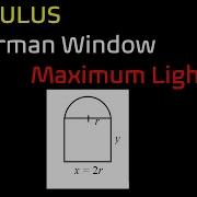 Calculus Optimization Norman Window Question