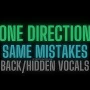 One Direction Same Mistakes Back Hidden Vocals