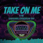 Take On Me A Ha Cover 6AMSOUNDS Deep Bass