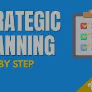 Strategic Planning A Step By Step Guide That Works
