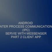 Android IPC Bound Service Using Messenger Part 2 Client App