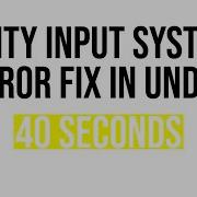 Unity Input System Error Fix Under 40 Seconds