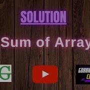 Sum Of Array GEEKSFORGEEKS SOLUTION 100 Test Cases Passed Gorakhcodes