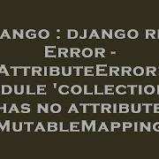 Django Django Rest Error AttributeError Module Collections Has No Attribute MutableMapping