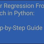 Linear Regression From Scratch In Python A Step By Step Guide