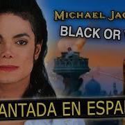 Cómo Sonaría Michael Jackson BLACK OR WHITE En Español Spanish Cover Adaptación Fandub