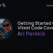 Ari Perkkiö Getting Started With Vitest Code Coverage ViteConf 2024