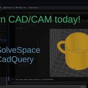 Изучите CAD CAM уже сегодня С SolveSpace и CadQuery