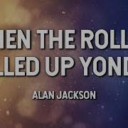 When The Roll Is Called Up Yonder Alan Jackson Lyric Video