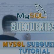 MySQL Tutorial For Beginners MySQL SubQueries Tutorial