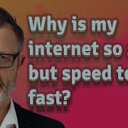 Почему у меня такой медленный интернет но тест скорости быстрый