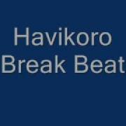 Havikoro Break Beat