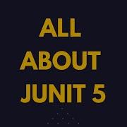 All About Junit 5 Unit Testing Framework Java Tutorial