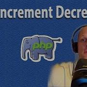 PHP INCREMENT DECREMENT OPERATORS TUTORIAL