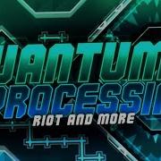New Hardest Quantum Processing By Riot And More 100 Geometry Dash