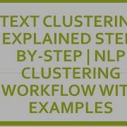 Text Clustering Explained Step By Step NLP Clustering Workflow With Examples