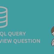 SQL Query Practice Exercise With Solution SQL Interview Scenario SQL Interview Query