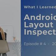 Layout Inspector Android Studio Ep 4