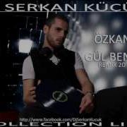 Özkan Gül Bence DjSerkan Küçük Remix Wmv
