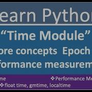 Time Module In Python Perf Counter Epoch Time Time Tuple And Gmtime