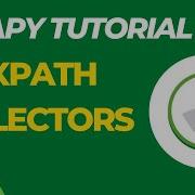 XPath Selectors Scrapy Tutorial Series Part 4