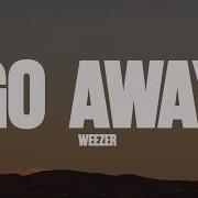 Go Away Weezer Lyrics