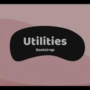 Bootstrap Utilities