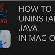 HOW TO UNINSTALL JAVA IN MAC OS