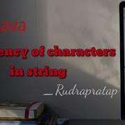 Frequency Of Characters In String Java Interview Question Rudrapratap V 07