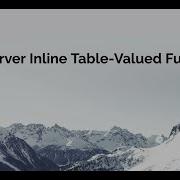 SQL Server Inline Table Valued Function Tutorial