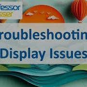 Troubleshooting Display Issues CompTIA A 220 1201 5 3