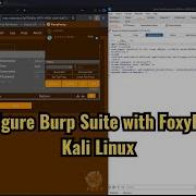 Как настроить Burp Suite с Firefox FoxyProxy на Kali Linux