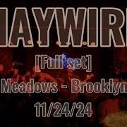 Haywire Live Full Set The Meadows Brooklyn NY 11 24 24
