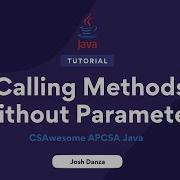 2 3 Calling Methods Without Parameters CSAwesome APCSA Java