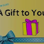 A Gift To You 1 Kwscm