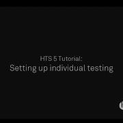 HTS Tutorial Setting Up Individual Testing