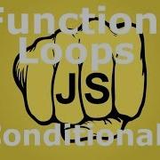 HOW TO USE FUNCTIONS LOOPS CONDITIONALS IN JAVASCRIPT ALL TOGETHER