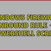 Windows Firewall Inbound Rule Powershell Script
