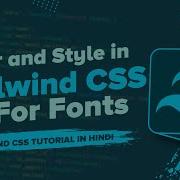 Tailwind CSS Font Classes Explained Colors Size Weight Style Tailwind CSS Tutorial 2025