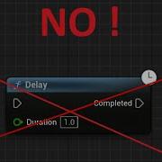 Never Use DELAY Node In Unreal Engine Use Timers Instead Tutorial