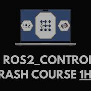 Ros2 Control With ROS2 1h20 Crash Course