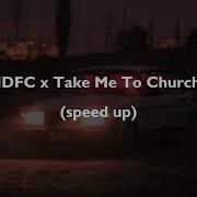 IDFC X Take Me To Church Speed Up