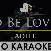 Adele To Be Loved Studio Version Piano Karaoke Instrumental Cover With Lyrics