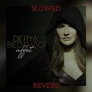 Derya Bedavacı Affet AEK MEDİA SLOWED REVERB